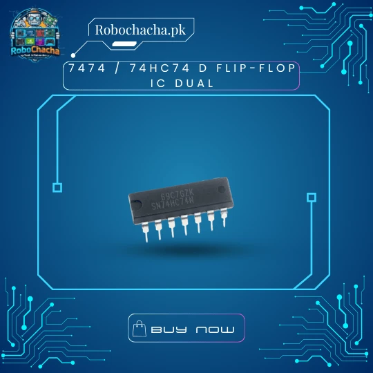 7474 / 74HC74 Dual D-Type Positive-Edge Triggered Flip-Flop IC