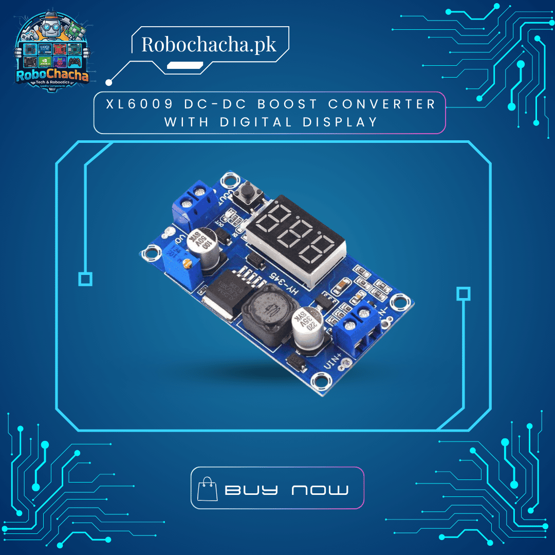 XL6009 DC-DC Boost Converter with Digital Display XL6009 DC-DC Boost Converter with Digital Voltmeter Display Module - Robochacha Pakistan